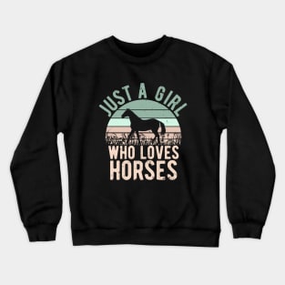 Just A Girl Who Loves Horses for Horse Lovers Gift Crewneck Sweatshirt